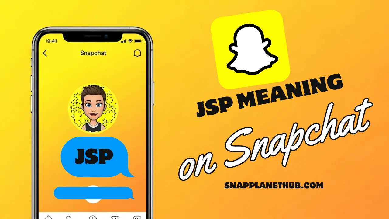 What Does JSP Mean on Snapchat? Explained 2026